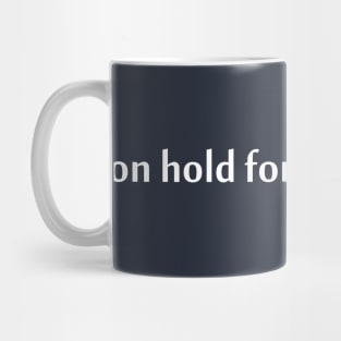 On Hold For Engineering Mug